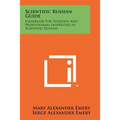 Scientific Russian Guide: Handbook For Students And Professionals Interested In Scientific Russian