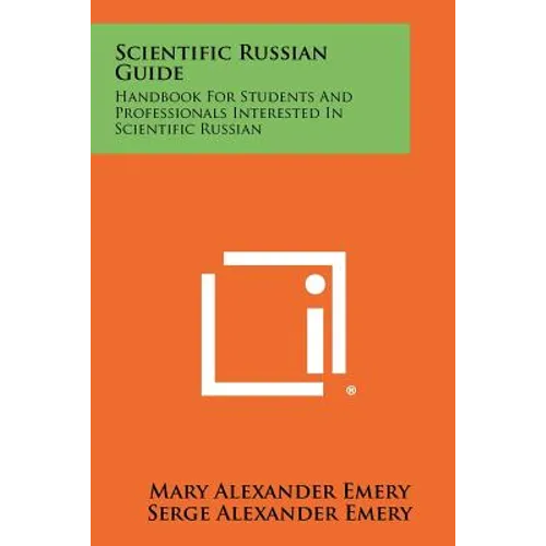 Scientific Russian Guide: Handbook For Students And Professionals Interested In Scientific Russian