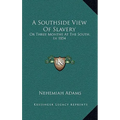 A Southside View Of Slavery: Or Three Months At The South, In 1854