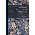 Moxon's Mechanick Exercises