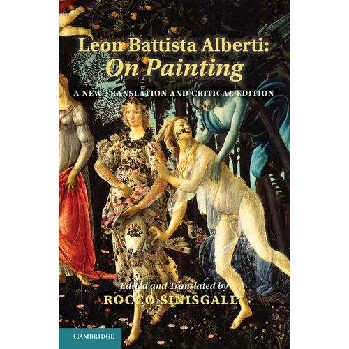 Leon Battista Alberti: On Painting: A New Translation and Critical Edition