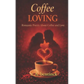 Coffee Loving: Romantic poetry about coffee and love