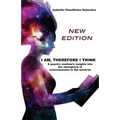 I am, therefore I think - New Edition: A psychic medium's insight into the emergence of consciousness in the universe