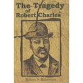 The Tragedy of Robert Charles