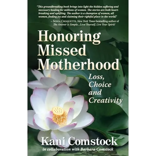 Honoring Missed Motherhood: Loss, Choice and Creativity