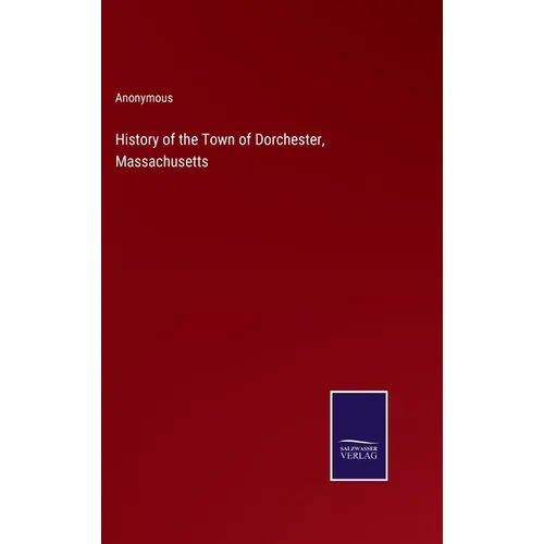 History of the Town of Dorchester, Massachusetts