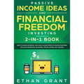 Passive Income Ideas And Financial Freedom Investing, 2 in 1 Book: How to Never Be Broke, and Make $10,000/Month in Passive Incomes: Affiliate Marketi