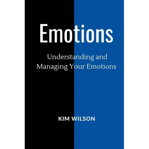 Emotions: Understanding and Managing your Emotions
