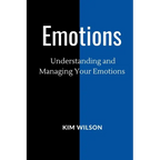 Emotions: Understanding and Managing your Emotions