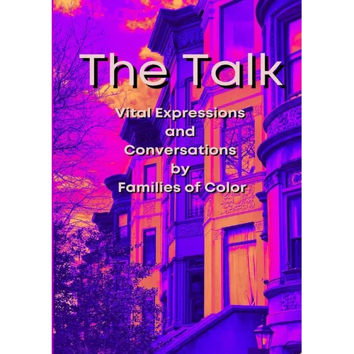 The Talk: Vital Expressions and Conversations by Families of Color