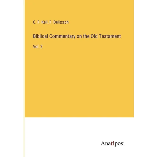 Biblical Commentary on the Old Testament: Vol. 2