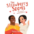 The Strawberry Seeds: The story of unconditional love