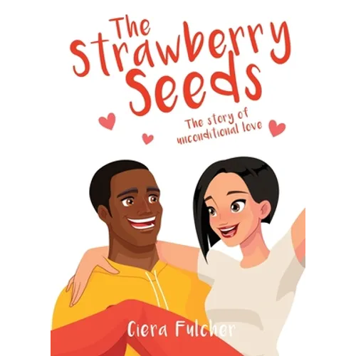 The Strawberry Seeds: The story of unconditional love