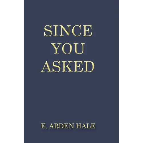 Since You Asked: A Small Book of Witty Answers and Timeless Advice
