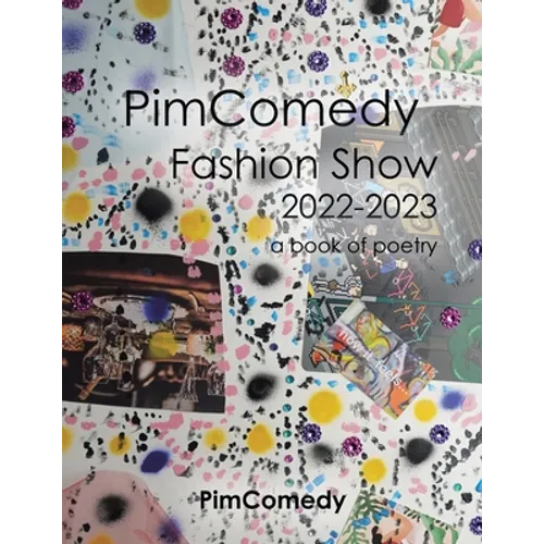 Pimcomedy Fashion Show 2022-2023: A Book of Poetry