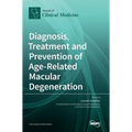 Diagnosis, Treatment and Prevention of Age-Related Macular Degeneration