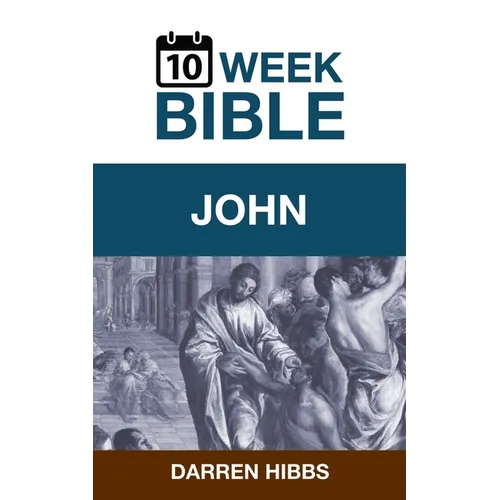 John: A 10 Week Bible Study