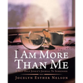 I Am More Than Me: A Self-Help Junkie's Journal To Surrender