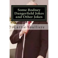 Some Rodney Dangerfield Jokes and Other Jokes