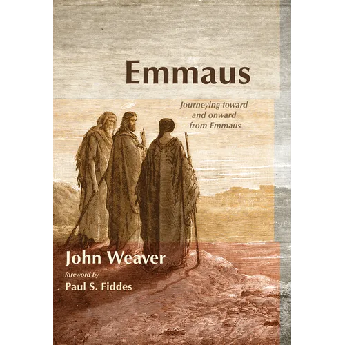 Emmaus: Journeying Toward and Onward from Emmaus