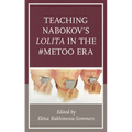 Teaching Nabokov's Lolita in the #Metoo Era