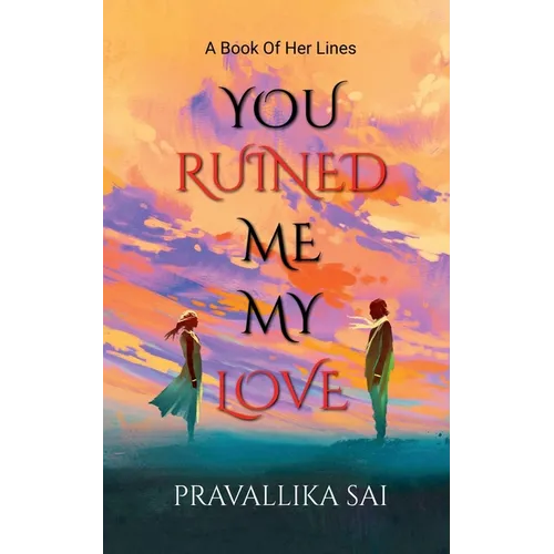 You Ruined Me, My Love