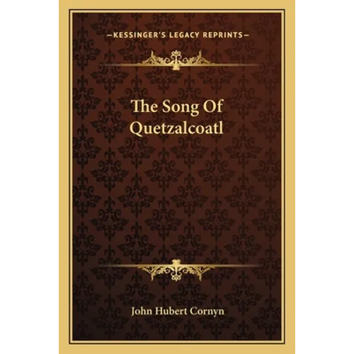 The Song Of Quetzalcoatl