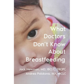 What Doctors Don't Know About Breastfeeding