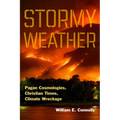 Stormy Weather: Pagan Cosmologies, Christian Times, Climate Wreckage