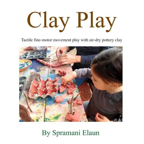 Clay Play: Tactile fine-movement play with air-dry pottery clay
