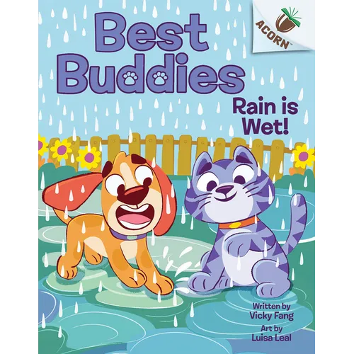 Rain Is Wet!: An Acorn Book (Best Buddies #3)