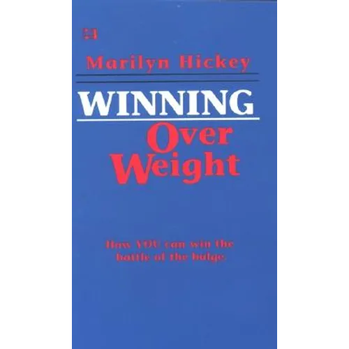 Winning Over Weight: How You Can Win the Battle of the Bulge
