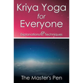 Kriya Yoga for Everyone: Explanations & Techniques