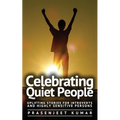 Celebrating Quiet People: Uplifting Stories for Introverts and Highly Sensitive Persons