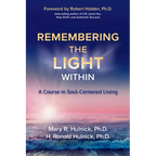 Remembering the Light Within: A Course in Soul-Centered Living