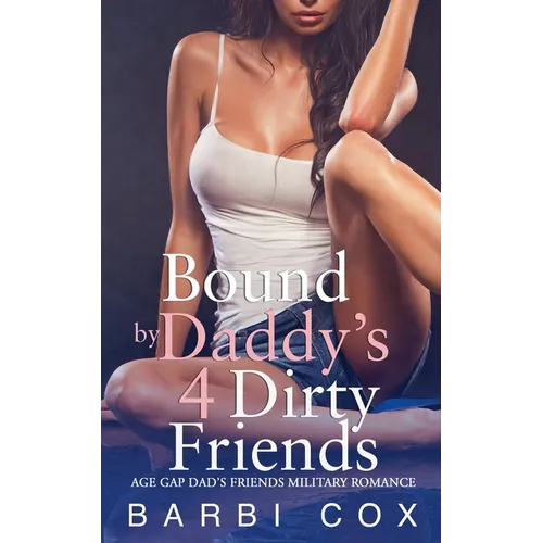Bound by Daddy's 4 Dirty Friends