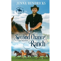 Second Chance Ranch: Clean & Wholesome Cowboy Romance