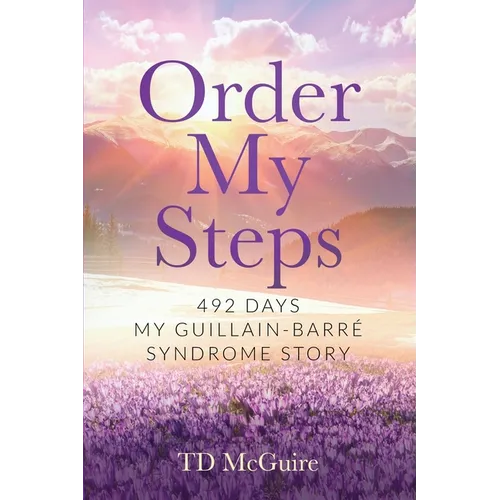 Order My Steps: 492 Days, My GBS Story