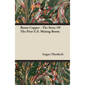 Boom Copper - The Story of the First U.S. Mining Boom