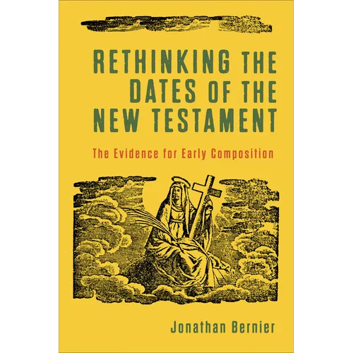 Rethinking the Dates of the New Testament