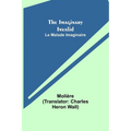 The Imaginary Invalid; Le Malade Imaginaire