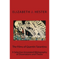 The Films of Quentin Tarantino: A Selective Annotated Bibliography of Dissertations and Theses