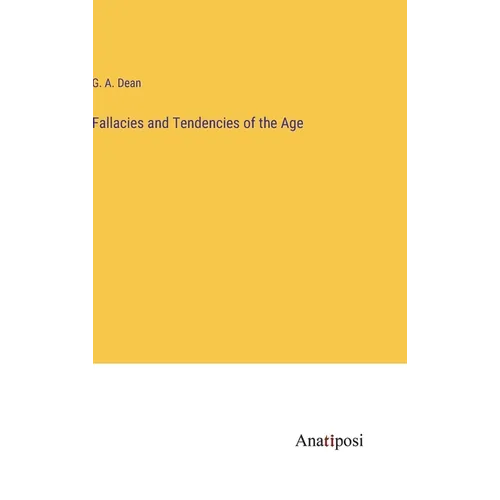 Fallacies and Tendencies of the Age