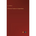 A Practical Treatise on Coignet-Beton