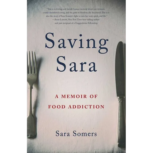 Saving Sara: A Memoir of Food Addiction