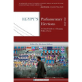 Egypt's Parliamentary Elections, 2011-2012: A Critical Guide to a Changing Political Arena