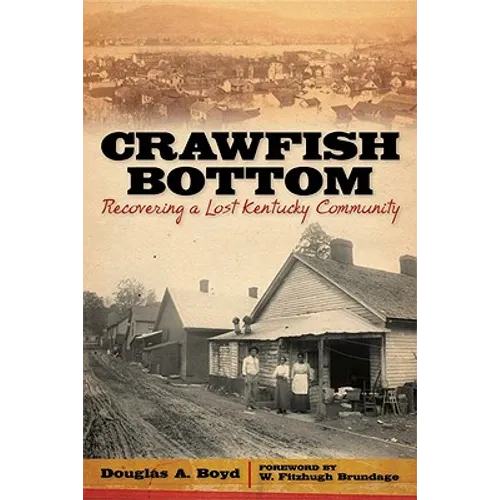 Crawfish Bottom: Recovering a Lost Kentucky Community