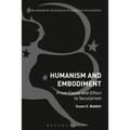 Humanism and Embodiment: From Cause and Effect to Secularism