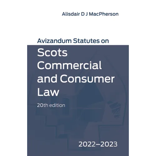 Avizandum Statutes on Scots Commercial and Consumer Law: 2022-23