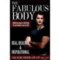 The Fabulous Body: Build lean muscle, shed body fat and optimize your health